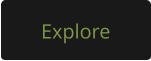 Explore