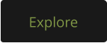 Explore